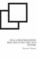 Sulla degenerazione dell'occulto e del suo potere 1981893989 Book Cover