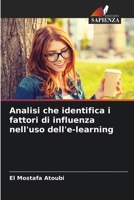 Analisi che identifica i fattori di influenza nell'uso dell'e-learning (Italian Edition) 6207951468 Book Cover