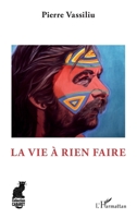 La Vie à rien faire 2343095264 Book Cover