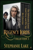 The Regency Lords Collection 3: Second Chances, Hidden Identity, and Enemies-to-Lovers Historical Gay Romances (Gay Regency Lords Boxed Sets) B0GWJN2H18 Book Cover