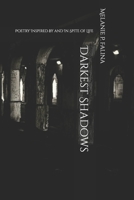 Darkest Shadows: Poetry Inspired by and In Spite of Life B0GQPPJLX8 Book Cover