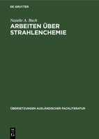 Arbeiten Über Strahlenchemie 311247709X Book Cover