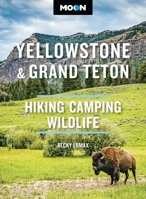 Moon Yellowstone & Grand Teton: Hiking, Camping, Wildlife (Moon National Parks Travel Guide) B0GZGGGVYW Book Cover