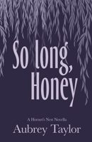So Long, Honey 1738913058 Book Cover