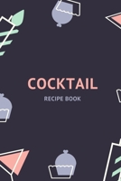Cocktail Book: Blank Journal Mixed Drinks and Cocktail Recipe Book, Mixology Notebook Record To Write & Fill In, Organize & Reference, 6 x9, 110 Pages 1709914467 Book Cover