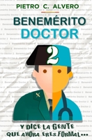 Benemérito Doctor 2: Y dice la gente que ahora eres formal... B0B9VTCTMW Book Cover