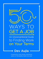 50 Ways to Get a Job: An Unconventional Guide to Finding Work on Your Terms 0143131532 Book Cover