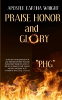 Praise Honor and Glory: "Phg" 130408499X Book Cover