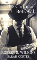 The Carlucci Betrayal 1633635317 Book Cover