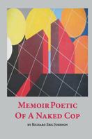 Memoir Poetic of a Naked Cop 099000810X Book Cover