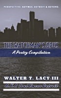 The Watchman's Opus: A Poetry Compilation 0578872048 Book Cover