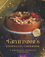 Gryffindor's Official Cookbook: A Hogwarts-Approved Cookbook B09JVGZXM6 Book Cover