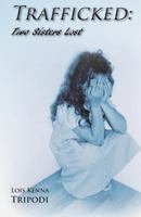 Trafficked: Two Sisters Lost 1939739225 Book Cover