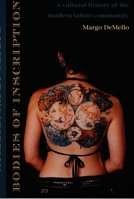 Bodies of Inscription: A Cultural History of the Modern Tattoo Community 0822324679 Book Cover