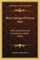 Short sayings of great men. With historical and explanatory notes 1167028376 Book Cover