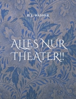 Alles nur Theater !! (German Edition) 3755772787 Book Cover