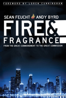 Fire and Fragrance 0768432901 Book Cover