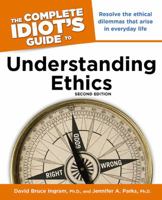 The Complete Idiot's Guide(R) To Understanding Ethics 0028643259 Book Cover