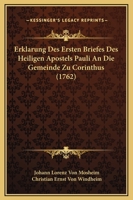 Erklärung des Ersten Briefes des heiligen Apostels Pauli an die Gemeinde zu Corinthus, Die zweyte Ausgabe 1104861399 Book Cover