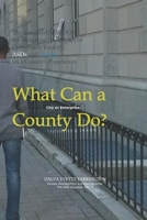 What Can a County [City or Enterprise] Do? : The 2020 Handbook for Mitigating the Impact of [ ] Protocol Toxicity, ASDs and Autism on a County Population 1070774014 Book Cover