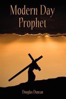 Modern Day Prophet 1457502941 Book Cover