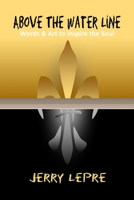 Above the Water Line: Words & Art to Inspire the Soul 108665840X Book Cover