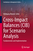 Cross-Impact Balances (Cib) for Scenario Analysis: Fundamentals and Implementation 3031272293 Book Cover