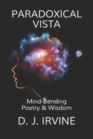 PARADOXICAL VISTA: Mind Bending Poetry & Wisdom 1798815583 Book Cover