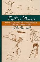Text as Process: Creative Composition in Wordsworth, Tennyson, and Dickinson 0813927749 Book Cover