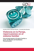 Violencia en la Pareja, repercusiones en el sistema familiar: Una mirada desde la Terapia Familiar a partir del Modelo de Realidades Consensuales 3659069353 Book Cover