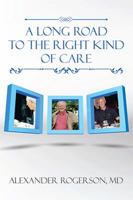 A Long Road to the Right Kind of Care 152458763X Book Cover