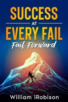 Success at Every Fail: Fail Forward 1456669311 Book Cover