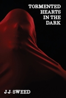 Tormented Hearts in the Dark 1638681821 Book Cover