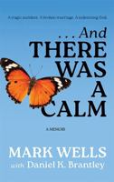 . . . And There Was a Calm: A Memoir B0DYN9FFJF Book Cover