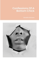 Confessions Of A Bottom Chick 1716739357 Book Cover