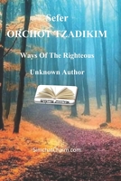 Sefer ORCHOT TZADIKIM: Ways Of The Righteous B086PVQXY5 Book Cover