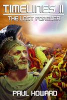 Timelines II The Lost Forever: The Lost Forever 1512132845 Book Cover