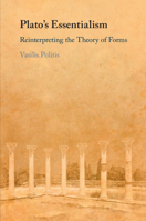 Plato's Essentialism: Reinterpreting the Theory of Forms 1108986552 Book Cover