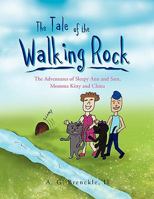 THE TALE OF THE WALKING ROCK: The Adventures of Sleepy Ann and Sam, Momma Kitty and China 1450084362 Book Cover