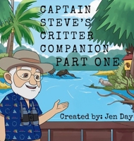 Captain Steve's Critter Companion - Part One B0FRKX3P6Y Book Cover