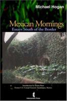 Mexican Mornings: Essays South of the Border 1552129292 Book Cover