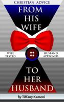 Christian Advice from His Wife to Her Husband 0989157954 Book Cover