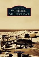 Vandenberg Air Force Base 1467132098 Book Cover