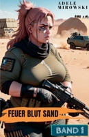 Feuer Blut Sand Band 1 Postapokalyptische Action Literatur (German Edition) B0DXGTVZKN Book Cover