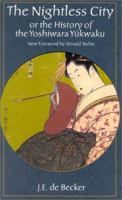 The Nightless City: Or the History of the Yoshiwara Yukwaku 0486455637 Book Cover
