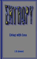 Entropy: Living with Lose 1530594618 Book Cover