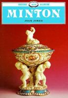 Minton: The First Two Hundred Years of Design & Production (Shire Albums) 1853102830 Book Cover