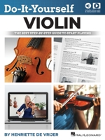 Do-It-Yourself Violin: The Best Step-by-Step Guide to Start Playing - Book with Online Audio & Video Lessons by Henriette De Vrijer 1705151094 Book Cover