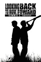 Looking Back to Move Foward 1450090982 Book Cover