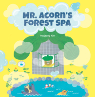 Mr. Acorn's Forest Spa 1771477644 Book Cover